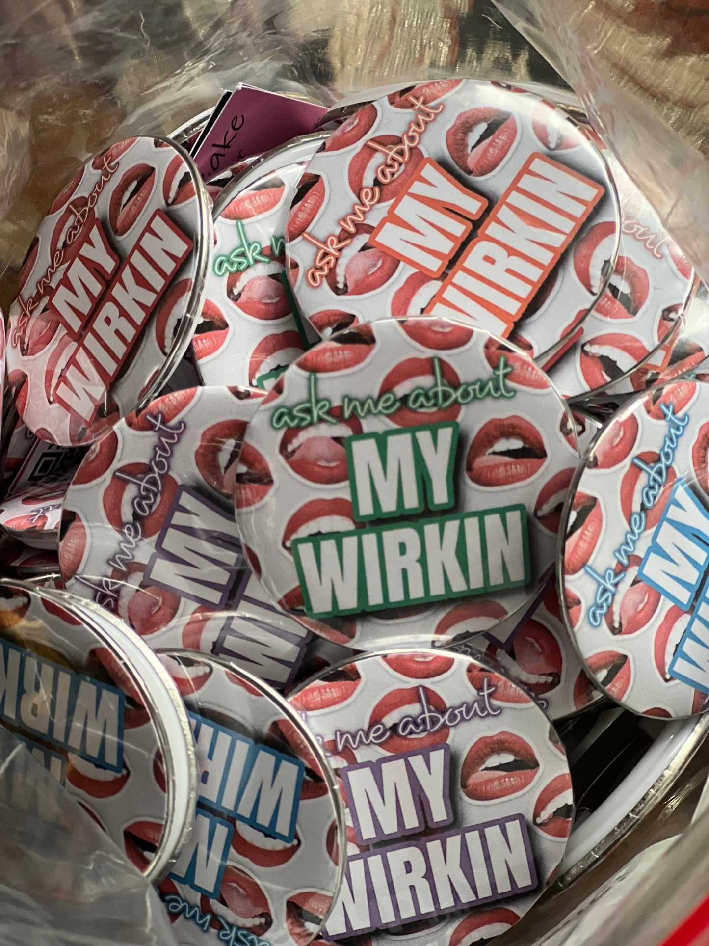 “ask me about MY WIRKIN” purse pin